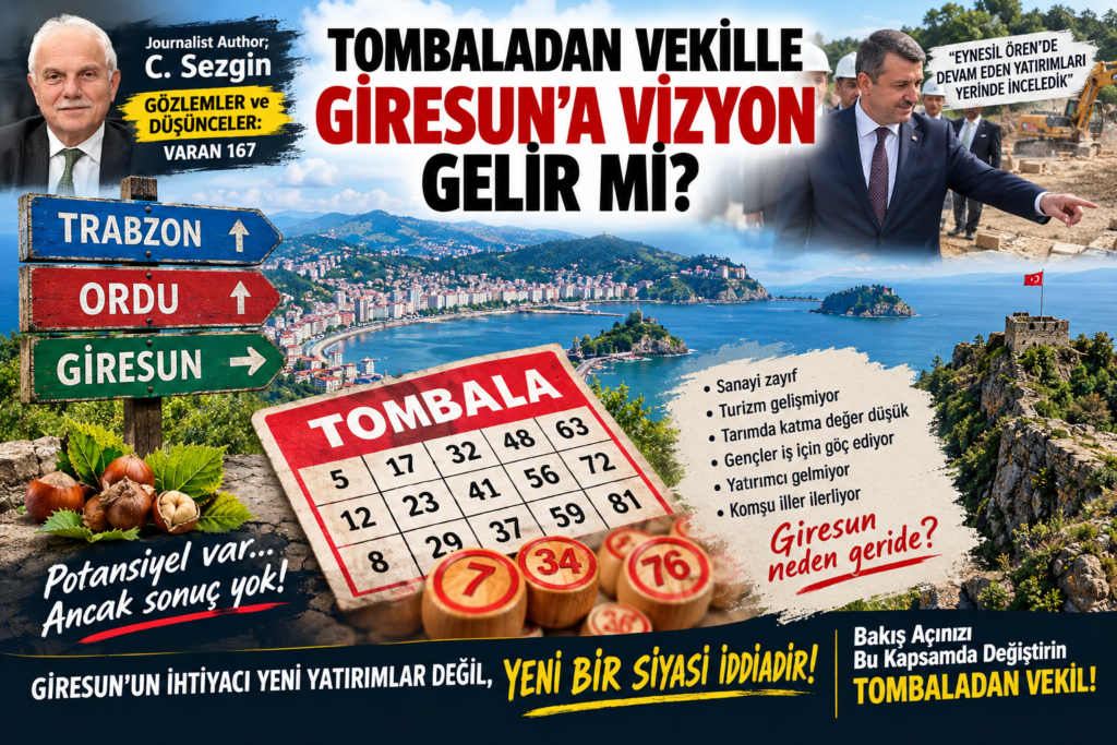Tombaladan Vekille Giresun’a Vizyon Gelir mi?